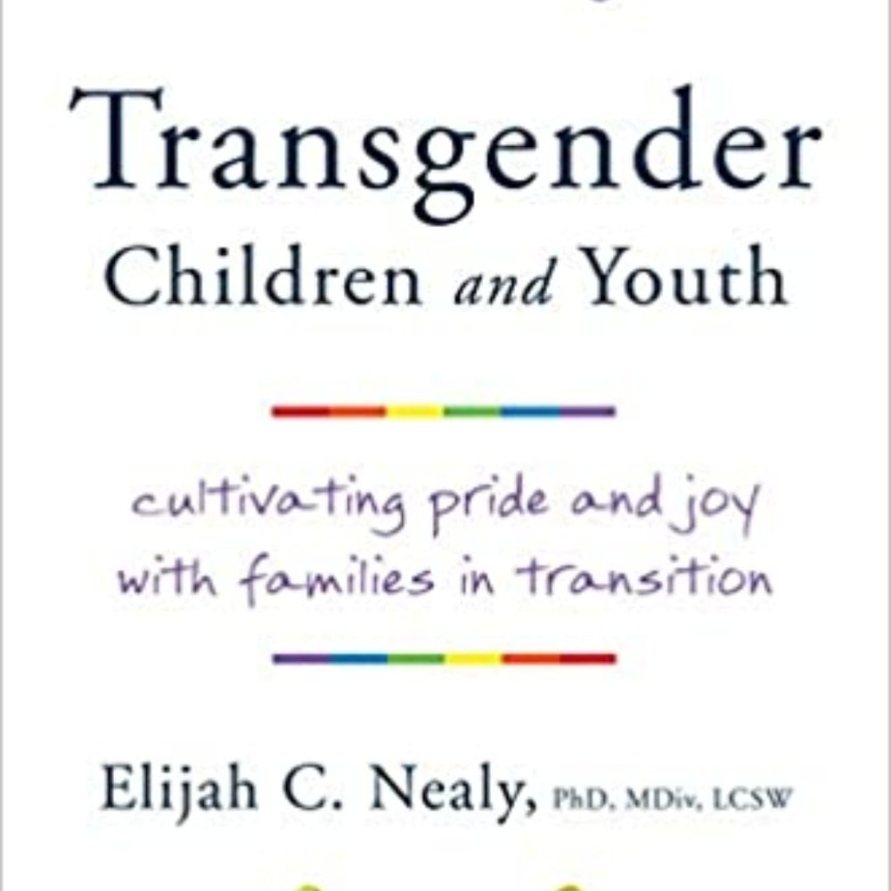 "Transgender Children and Youth," Elijah C. Nealy